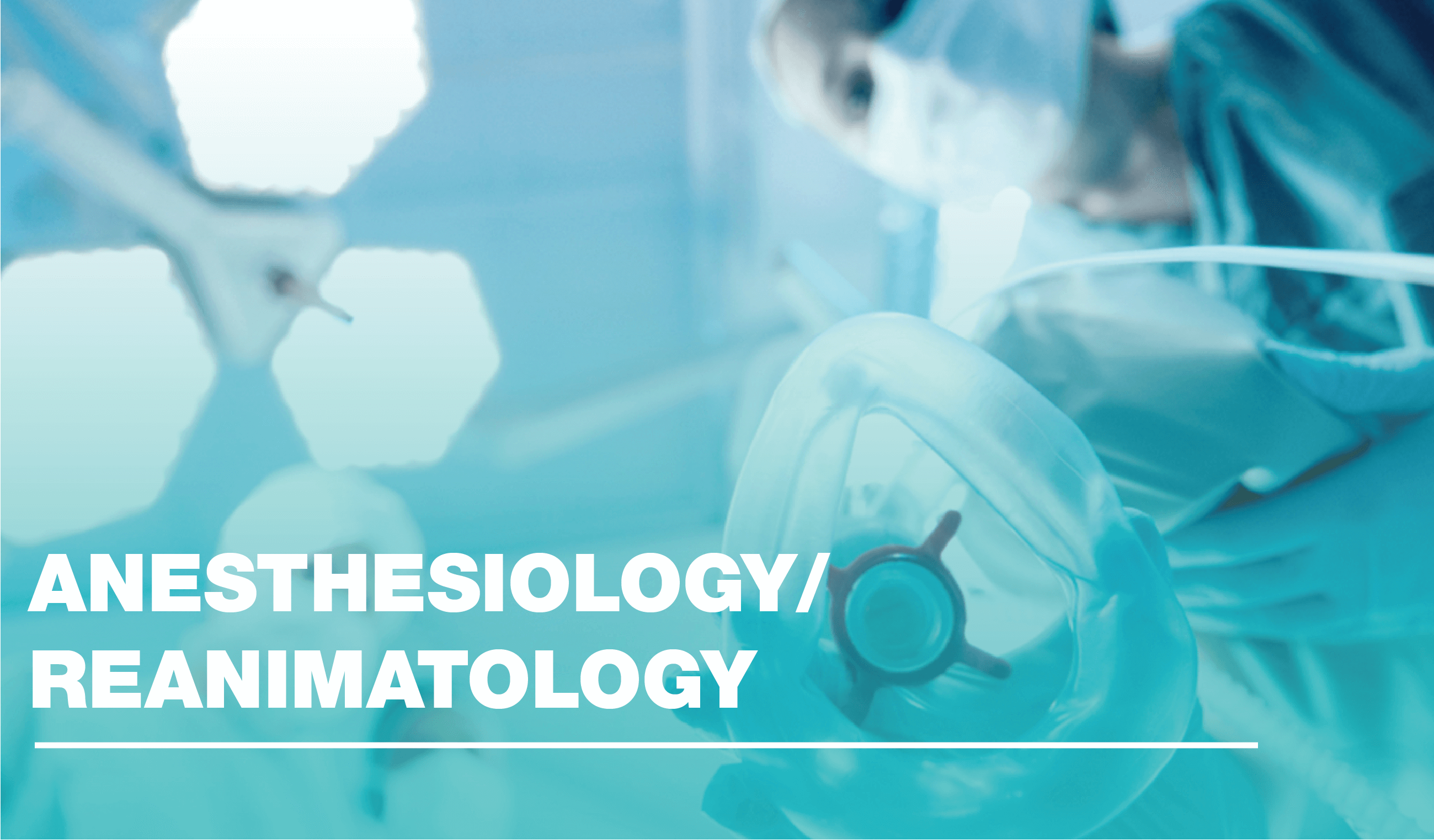 Anesthesiology/Reanimatology